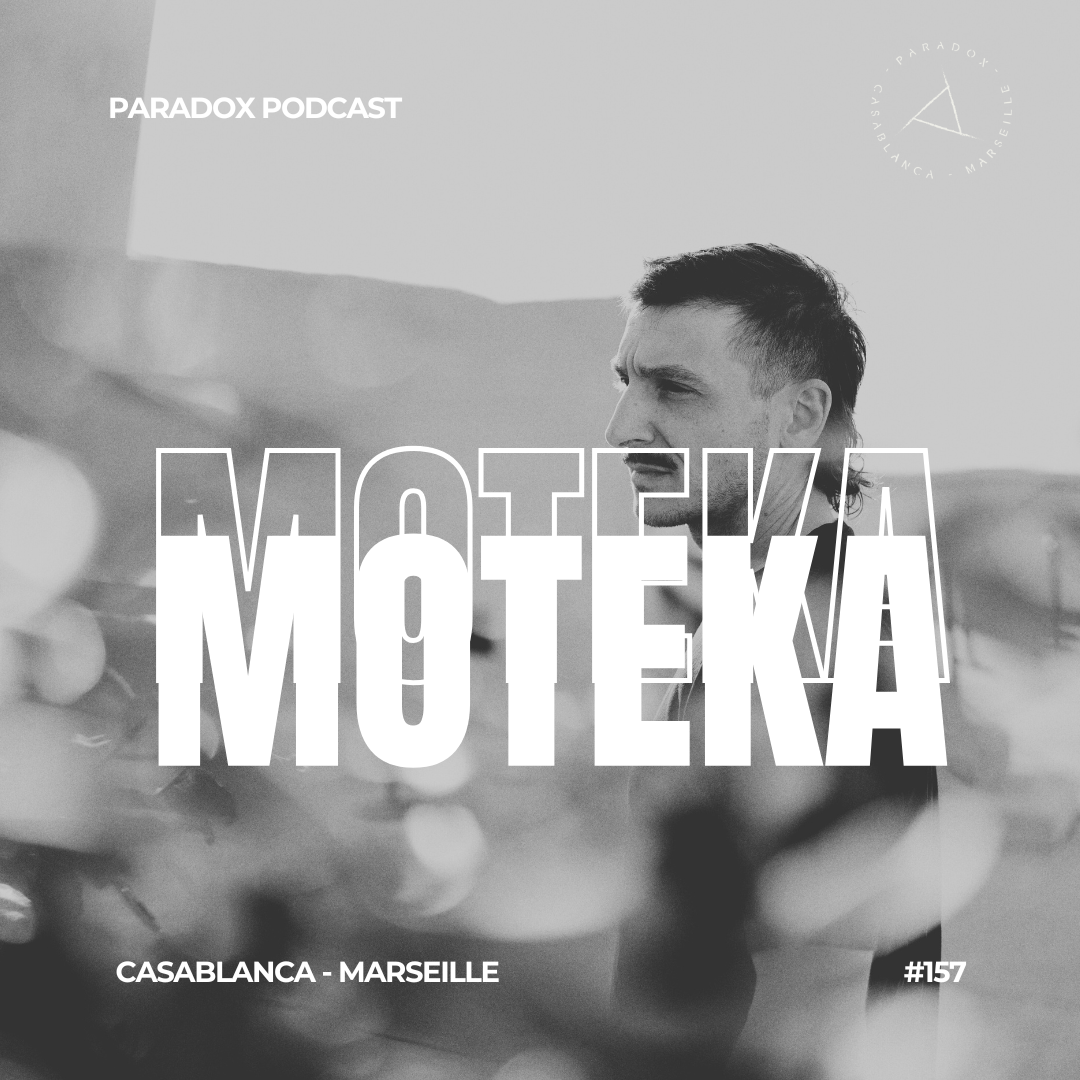 PARADOX PODCAST #157 -- MOTEKA LIVE