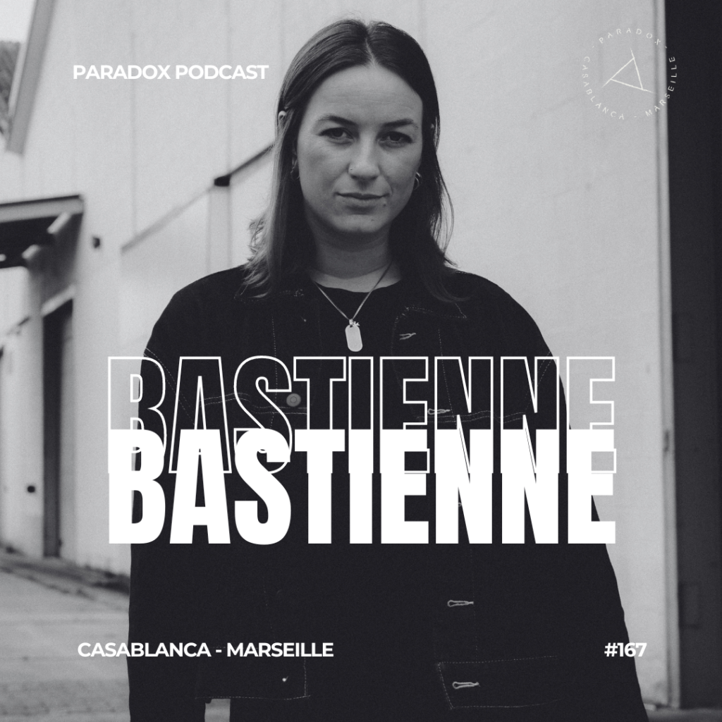 PARADOX PODCAST #167 -- BASTIENNE