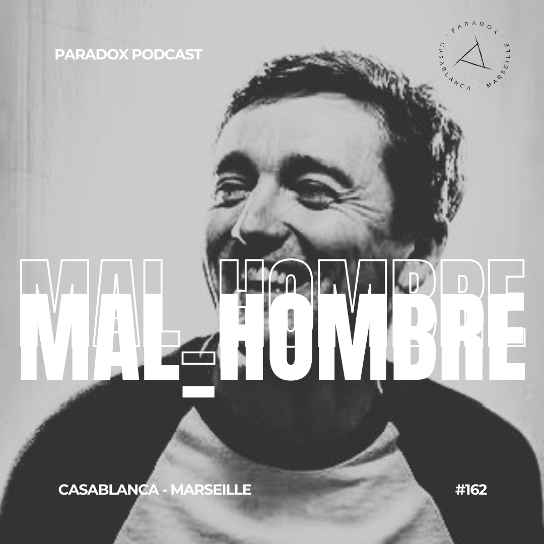 PARADOX PODCAST #162 -- MAL_HOMBRE