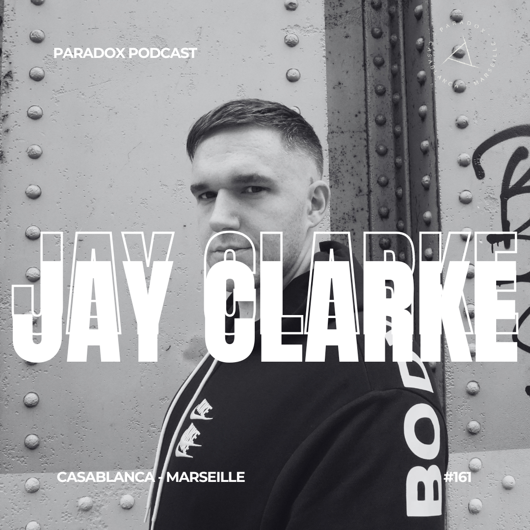 PARADOX PODCAST #161 -- JAY CLARKE