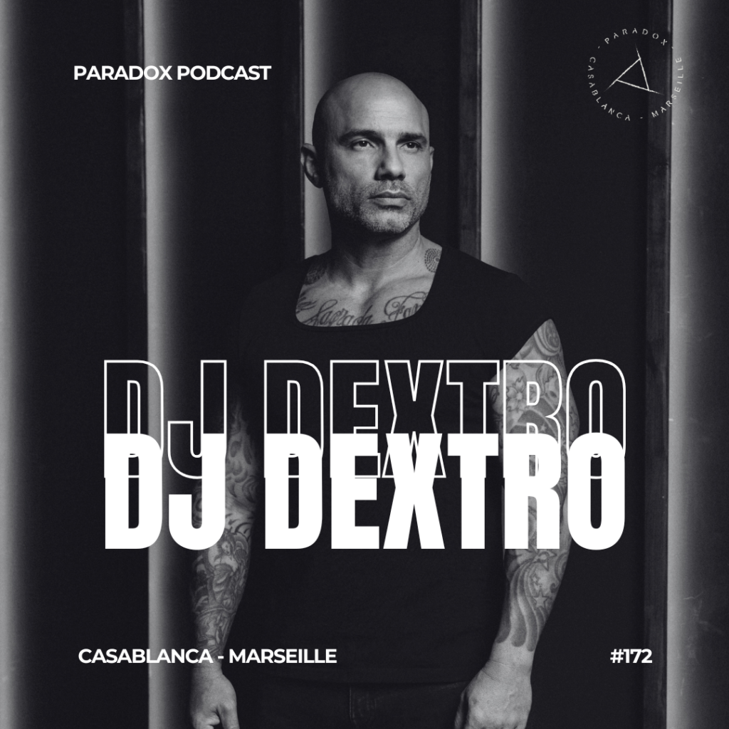 PARADOX PODCAST #172 -- DJ DEXTRO