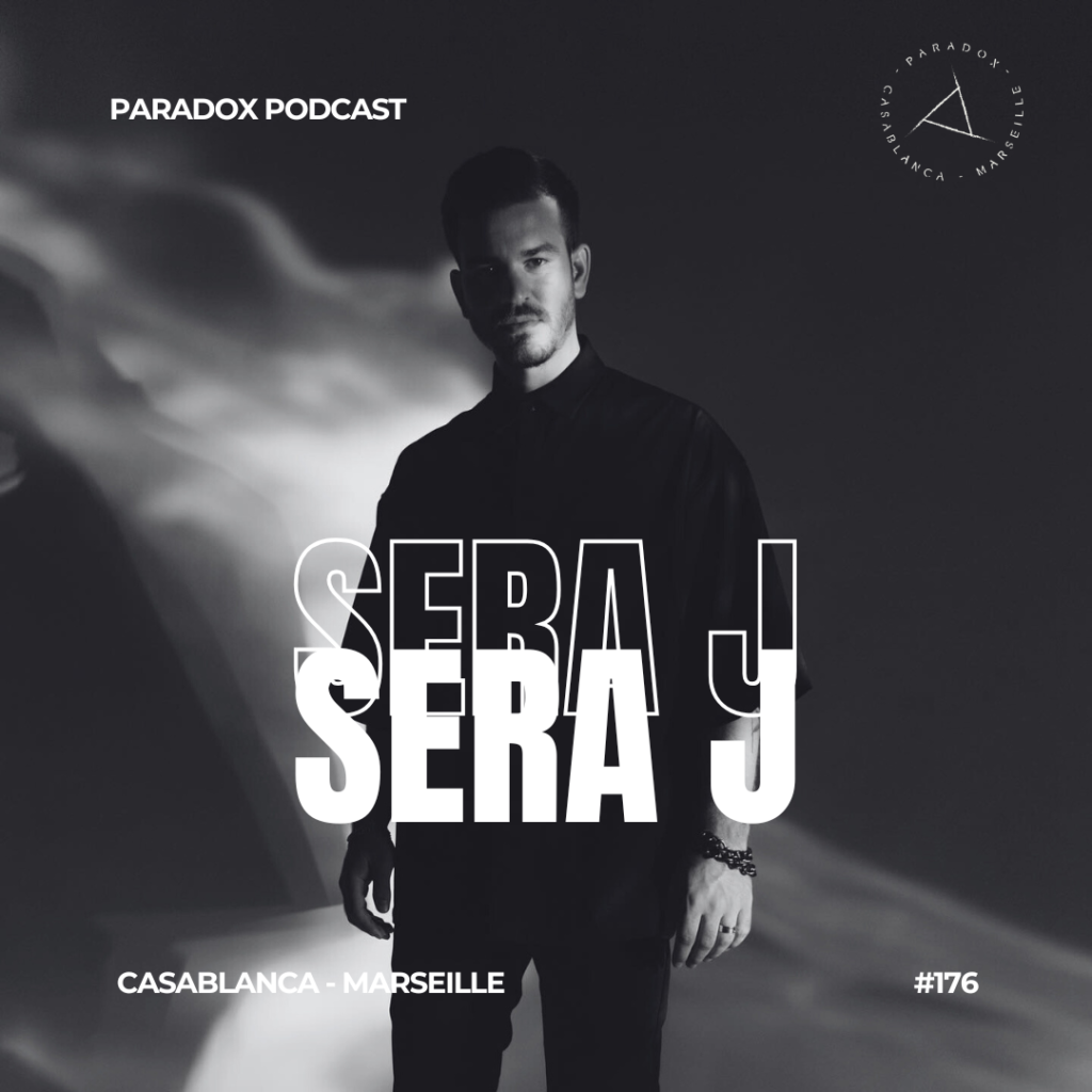 PARADOX PODCAST #176 -- SERA J