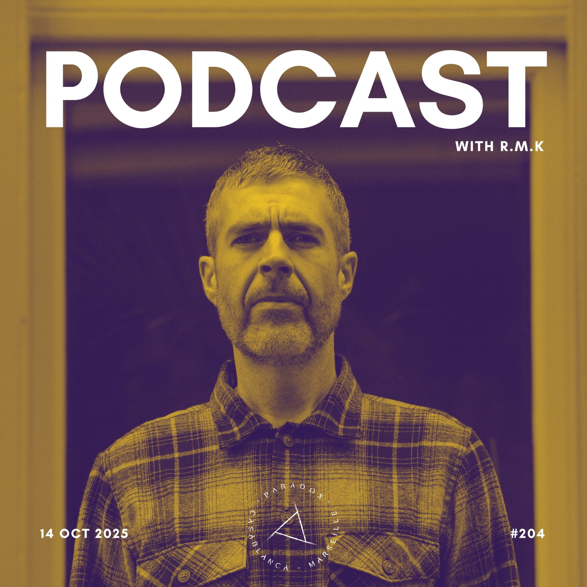 PARADOX PODCAST #204 -- R.M.K