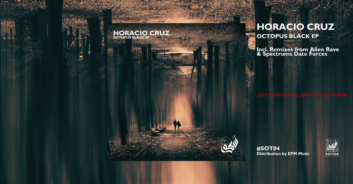 HORACIO CRUZ - OCTOPUS BLACK EP - SOTOR RECORDS