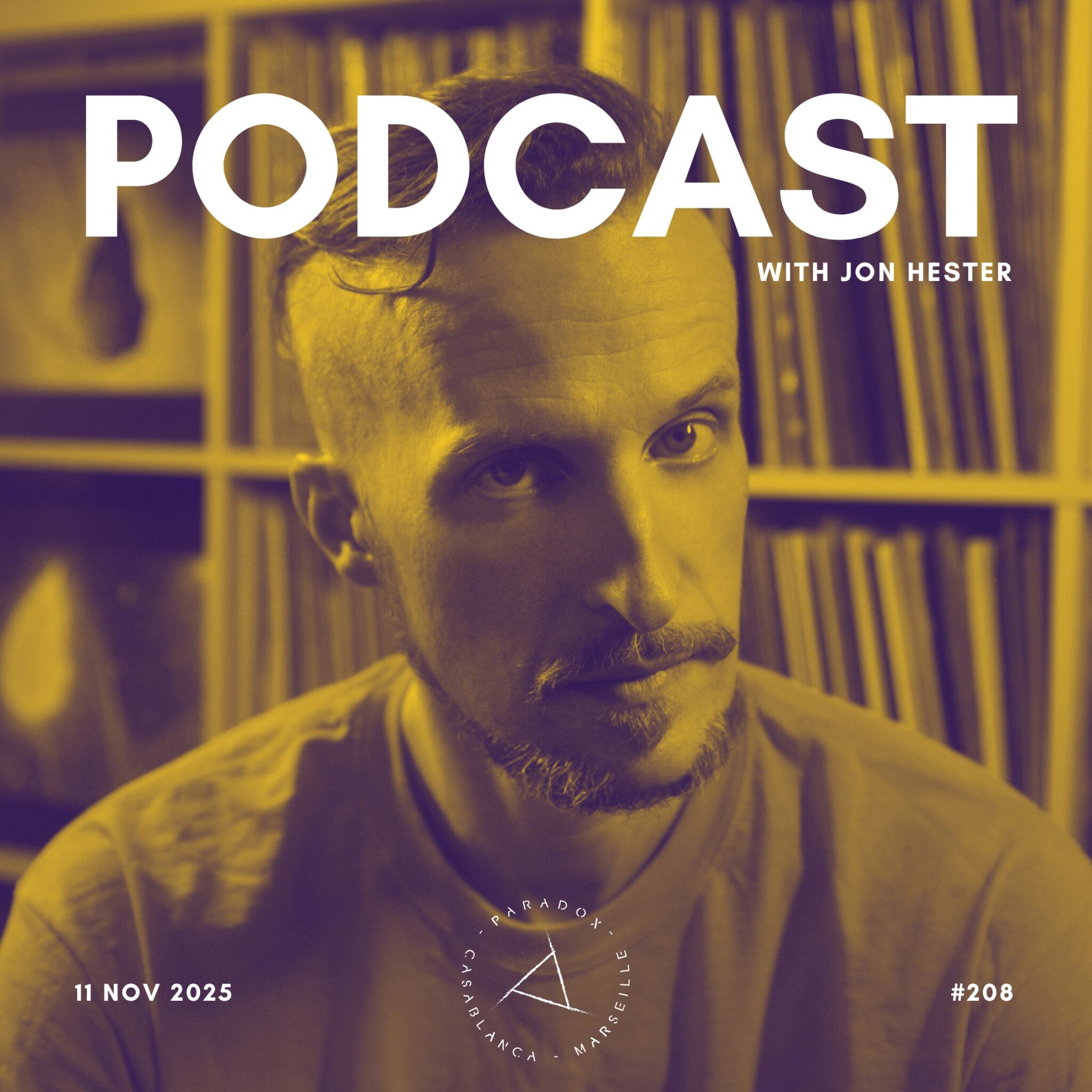 PARADOX PODCAST #208 -- JON HESTER