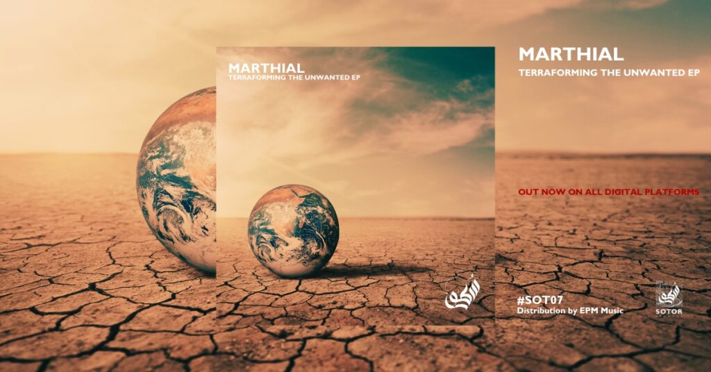 MARTHIAL - Terraforming The Unwanted EP - SOTOR RECORDS