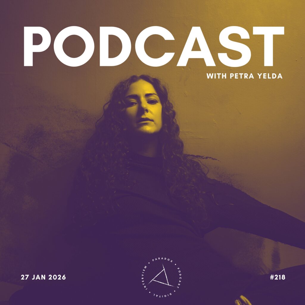 PARADOX PODCAST #218 -- PETRA YELDA