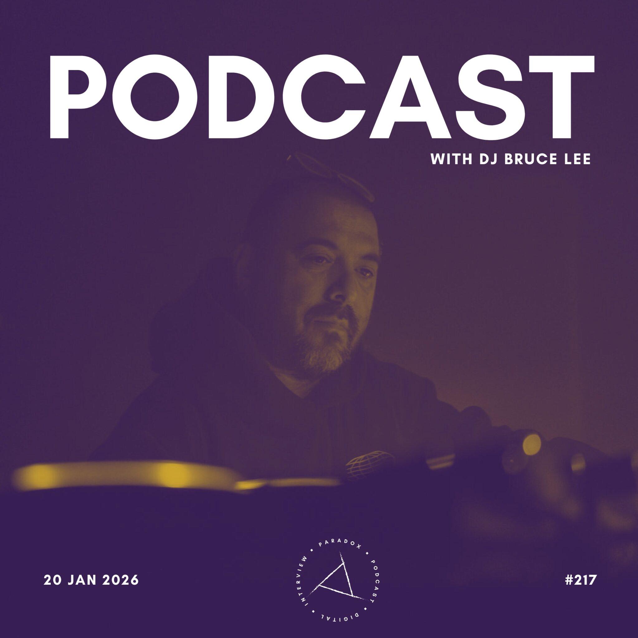 PARADOX PODCAST #217 -- DJ BRUCE LEE