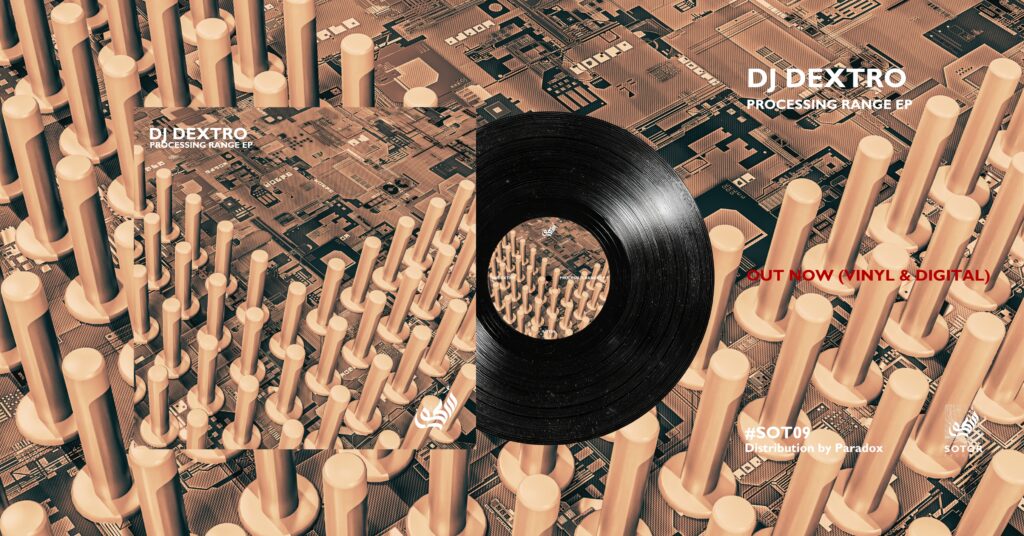 DJ DEXTRO - Processing Range EP - SOTOR RECORDS
