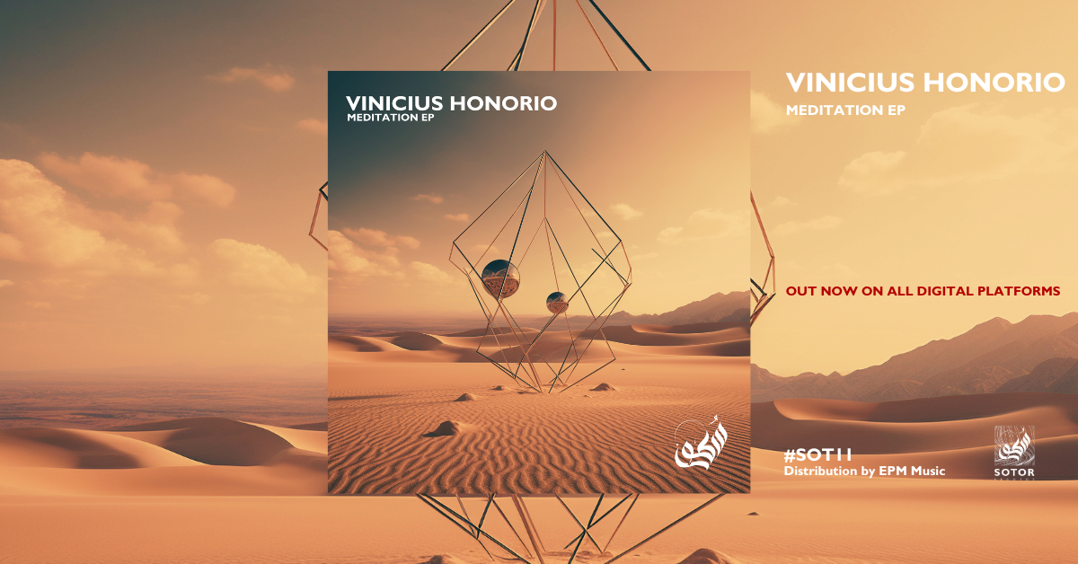 VINICIUS HONORIO - Meditation EP - SOTOR RECORDS