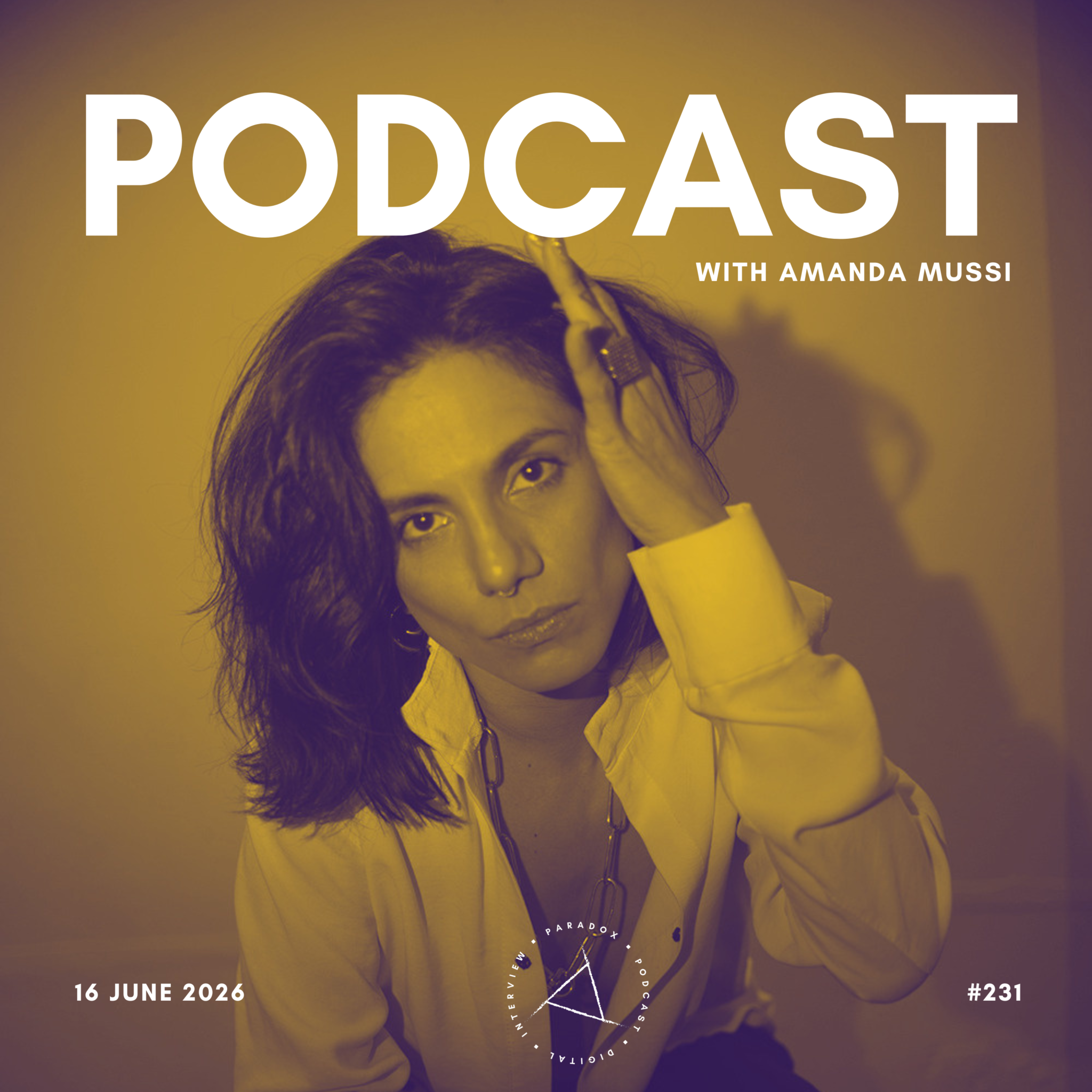 PARADOX PODCAST #231 -- AMANDA MUSSI